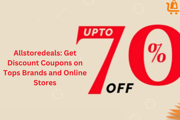 Allstoredeals Get Discount Coupons on Tops Brands and Online Stores