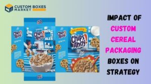 Impact of Custom Cereal Packaging Boxes On Strategy