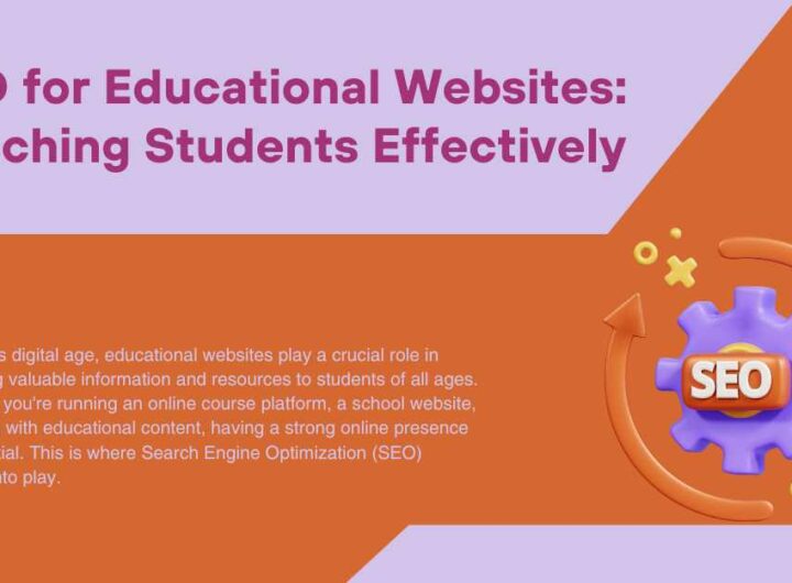 SEO for Educational Websites: Reaching Students Effectively