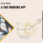 How To Manage Your Time Effectively While Developing a Taxi Booking App?